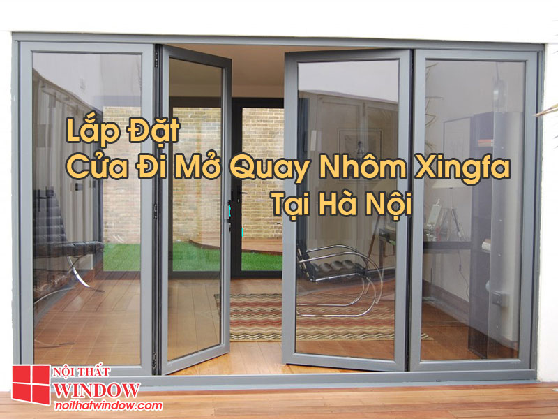 Cửa Đi Mở Quay Nhôm Xingfa Tại Hà Nội