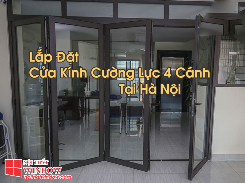 Cửa Kính Cường Lực 4 Cánh Tại Hà Nội