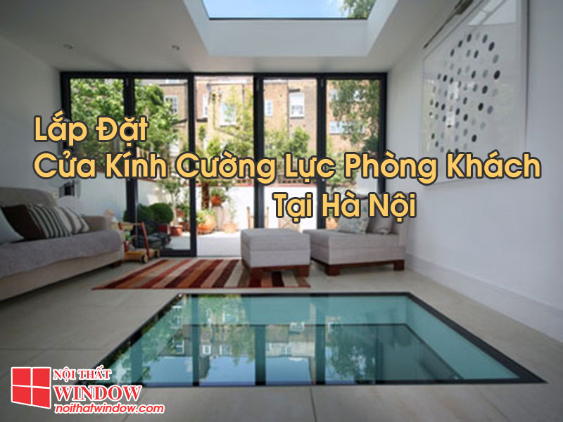 Cửa Kính Cường Lực Phòng Khách Tại Hà Nội