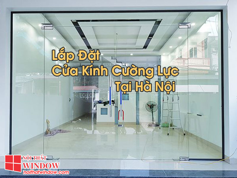 Cửa Kính Cường Lực Tại Hà Nội