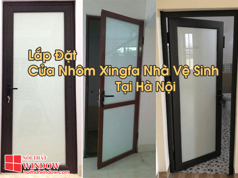 Cửa Nhôm Xingfa Nhà Vệ Sinh Tại Hà Nội