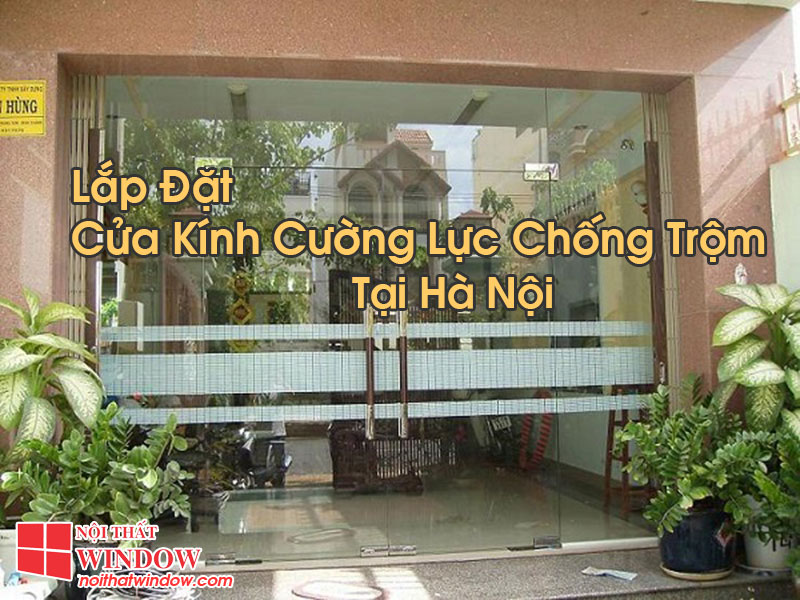Cửa Kính Cường Lực Chống Trộm Tại Hà Nội
